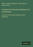 Gilbert-Urbain Guillaumin (U. A.) | Annuaire De L'éConomie Politique Et De La...