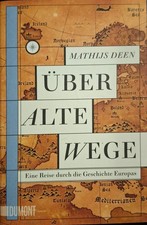 Über alte Wege - Eine Reise durch die Geschi...
