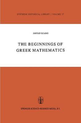 The Beginnings of Greek Mathematics - 9789048183494 - A. Szabo