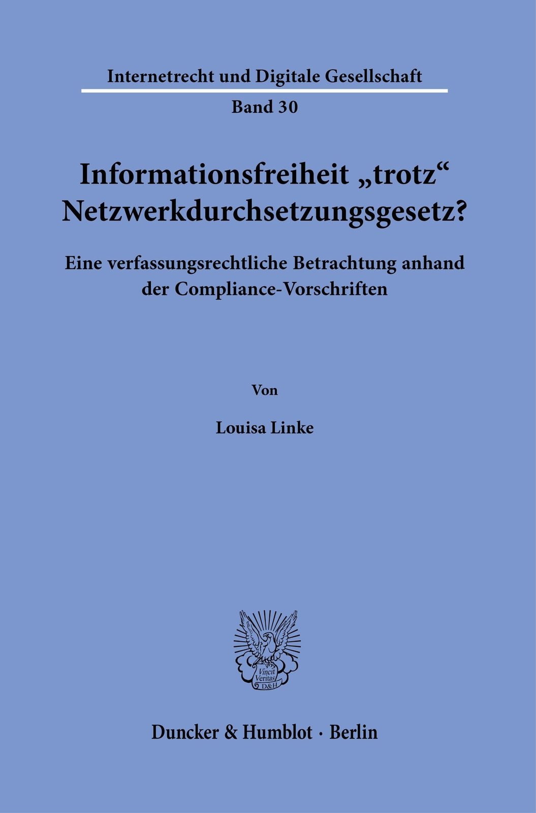 Informationsfreiheit >trotz< Netzwerkdurchsetzungsgesetz? Louisa Linke