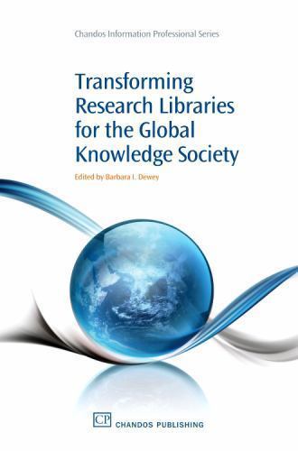 Transforming Research Libraries for the Global Knowledge Society Dewey Paperback
