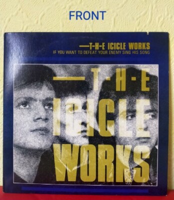 The Icicle Works - Wenn du deinen Feind besiegen willst, sing sein Lied LP 1987