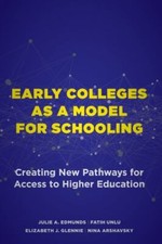 Early Colleges as a Model for Schooling: Crea...