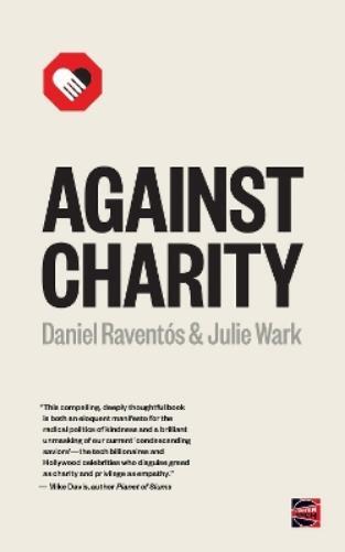 Julie Wark Daniel Raventos Against Charity (Tascabile)