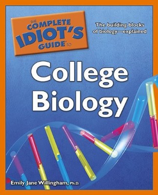 Complete Idiot's Guide to College Biology Emily Jane, Light, Will
