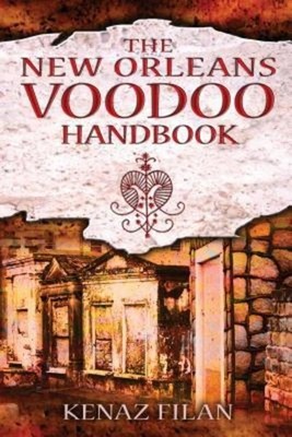 Kenaz Filan The New Orleans Voodoo Handbook