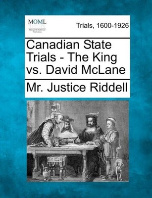 Riddell - Canadian State Trials - The King vs. David McLane - New pape - X555z