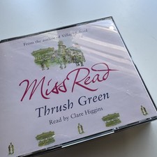 Miss Read - Thrush Green - Read By Clare Higgins - 4 X Cd Audiobook Vgc Miss Read - Thrush Green - Read By Clare Higgins - 4 X Cd Audiobook Vgc