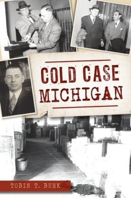 Cold Case Michigan (True Crime) - Paperback By Buhk, Tobin T - GOOD