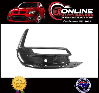 Front DRL Bezel Cover RIGHT Holden Commodore VF Series 2 SS SSV SV6 10/15-17