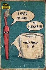 Metal Sign I Hate My Job Oh Please Funny Toilet Retro Tin Sign Bathroom Wall Art