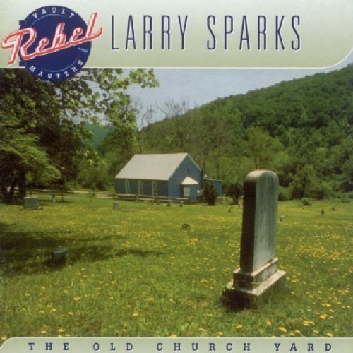 Larry Sparks The Old Church Yard (CD) Album