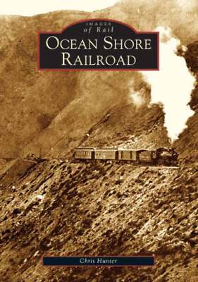 NEW Arcadia Publishing Ocean Shore Railroad, CA 9780738529387 Images of Rail Tra