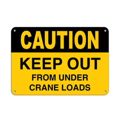 Horizontal Metal Sign Multiple Sizes Caution Keep out from Under Crane Loads