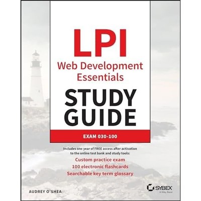LPI Web Development Essentials Study Guide: Exam 030-1 - NEU Audrey O'shea 202