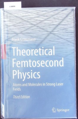 Theoretical femtosecond physics. Atoms and molecules in strong laser fields.
