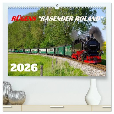 Werner Prescher | Rügens rasender Roland (hochwertiger Premium Wandkalender...