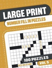 Large Print Number Fill In Puzzles: Number Fill In Puzzle Book for Adults with 1