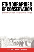 Ethnographies Of Conservation Environmentalism And The Distribution Of Privilege