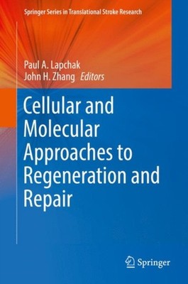 Lapchak - Cellular and Molecular Approaches to Regeneration and Repair - X555z