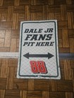 Dale Earnhardt Jr Fans Pit Here Sign