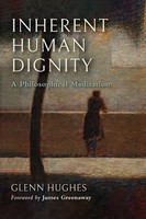 Inherent Human Dignity | A Philosophical Meditation | Glenn Hughes | Taschenbuch