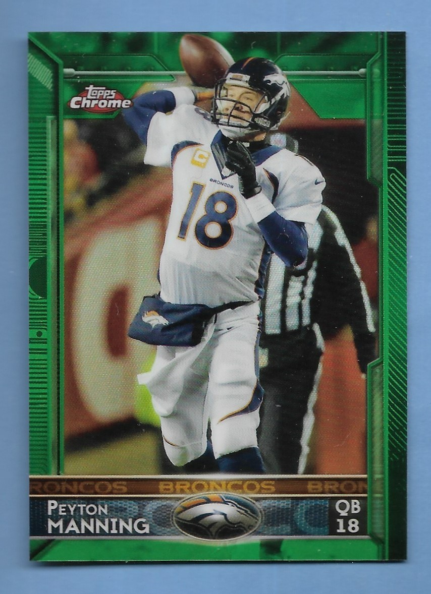 PEYTON MANNING 2015 TOPPS CHROME GREEN INSERT CARD #100 NFL HOF LEGEND!