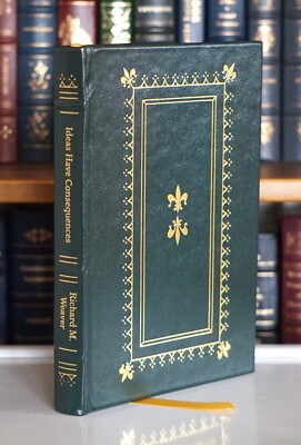 IDEAS HAVE CONSEQUENCES Richard Weaver Gryphon Liberty Classics Leather