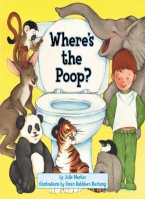 Where's the Poop?,Julie Markes, Susan Kathleen Hartung
