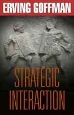 Strategic Interaction (Conduct and Communication) by Goffman, Erving [Paperback]