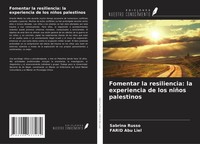 Fomentar La Resiliencia: La Experiencia De Los NiñOs Palestinos Russo (U. A.)