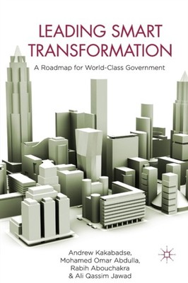 Kakabadse - Leading Smart Transformation   A Roadmap for World Class G - X555z