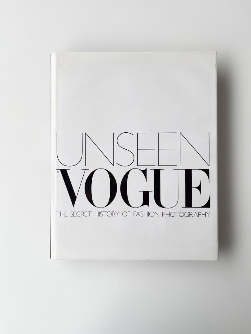 UNSEEN Vogue The Secret History of Fashion Photography Hardcover Book