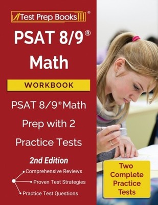 Test Prep Books - PSAT 8/9 Math Workbook  PSAT 8/9 Math Prep with 2 Pr - X555z