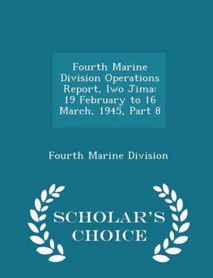 Fourth Marine Divisi - Operations Report Iwo Jima  19 February to 16  - X555z