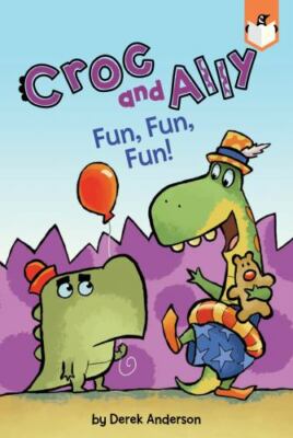 Fun, Fun, Fun! (Croc and Ally), USED-Very Good, Anderson, Derek