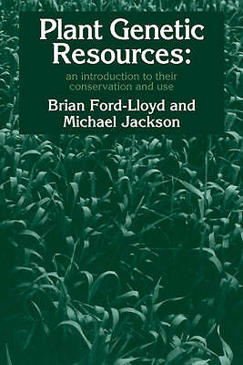 Plant Genetic Resources An Introduction to their Conservation and Use Ford-Lloyd