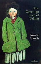 The Green-go Turn of Telling by Sands, Aimee
