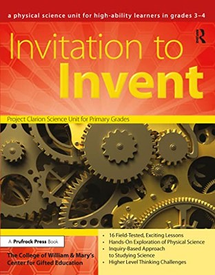 Invitation to Invent: A Physical Science Unit for High-Ability Learners ...
