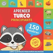 Aprender turco - 150 palabras con pronunciación - Principiante: Libro
