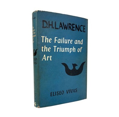 D.H. Lawrence; The Failure and Triumph of Art, by Eliseo Vivas, Review copy 1961
