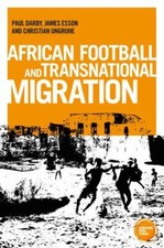 African Football Migration : Aspirations, Experiences and Trajectories, Paper...