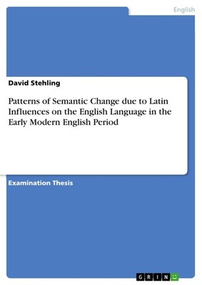 Patterns of Semantic Change due to Latin Influences on the English Language in t