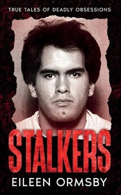 Stalkers: True Tales of Deadly Obsessions by Eileen Ormsby (English) Paperback B