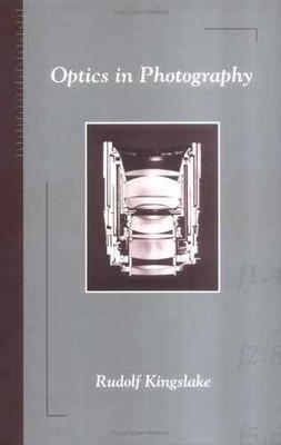 Optics in Photography (SPIE Press - Hardcover, by Kingslake Rudolf - Acceptable