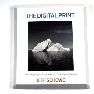 The Digital Print Jeff Schewe Paperback Preparing Images Lightroom & Photoshop