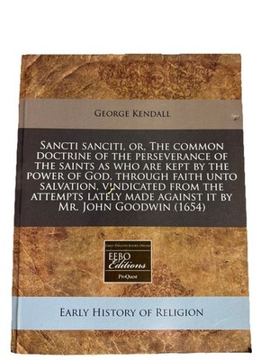 Sancti Sanciti The Common Doctrine Of The Perseverance Of The Saints 1654