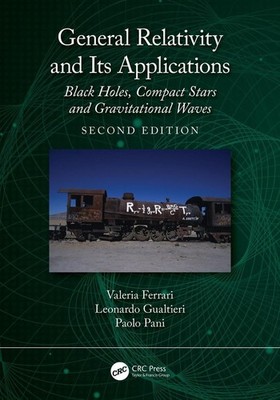 General Relativity and Its Applications: Black Holes, Compact Stars and Gravitat