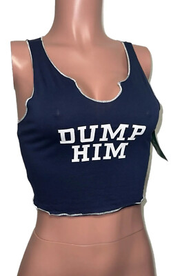 Humor Dump Him Crop Top Notched Neck S NWTS Casual Party Spring Break statement