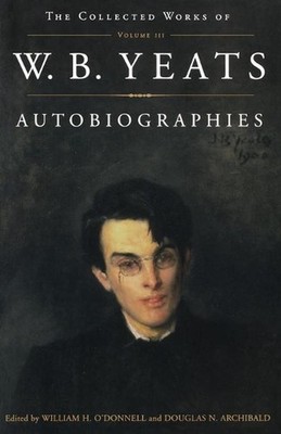 Autobiographies by W.B. Yeats (English) Paperback Book